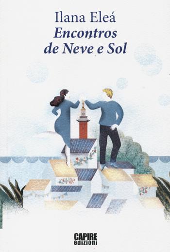Encontros de neve e sol - Ilana Eleá - Libro Edizioni della Meridiana 2019 | Libraccio.it