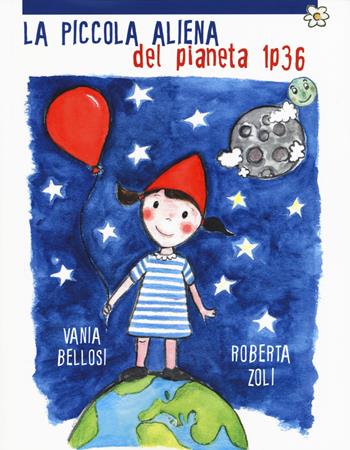 La piccola aliena del pianeta 1p36. Ediz. a colori - Roberta Zoli - Libro Edizioni della Meridiana 2020 | Libraccio.it