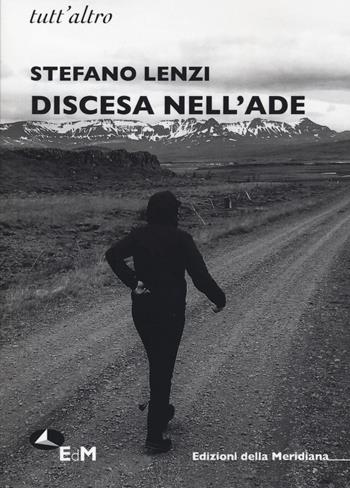 Discesa nell'Ade - Stefano Lenzi - Libro Edizioni della Meridiana 2020 | Libraccio.it