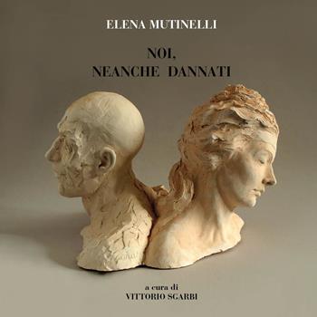 Noi, neanche dannati. Ediz. a colori - Elena Mutinelli - Libro Edizioni della Meridiana 2020 | Libraccio.it