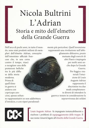 L'Adrian. Storia e mito dell'elmetto della grande guerra - Nicola Bultrini - Libro CartaCanta 2021 | Libraccio.it