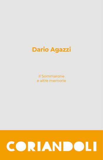 Il sommarone e altre memorie - Dario Agazzi - Libro Edizioni della Meridiana 2021 | Libraccio.it
