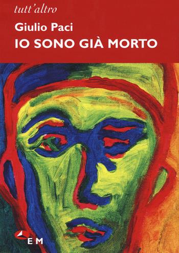 Io sono già morto - Giulio Paci - Libro Edizioni della Meridiana 2021 | Libraccio.it