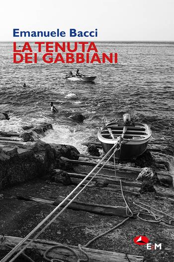 La tenuta dei gabbiani - Emanuele Bacci - Libro Edizioni della Meridiana 2021 | Libraccio.it