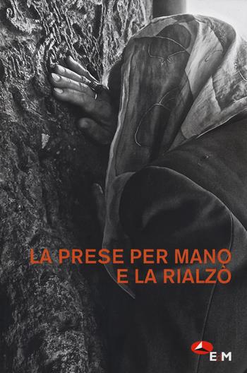 La prese per mano e la rialzò  - Libro Edizioni della Meridiana 2021 | Libraccio.it