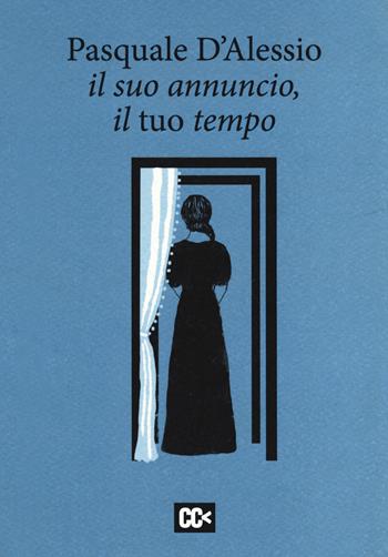 Il suo annuncio, il tuo tempo - Pasquale D'Alessio - Libro Edizioni della Meridiana 2021 | Libraccio.it