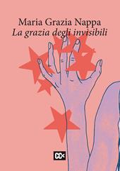 La grazia degli invisibili