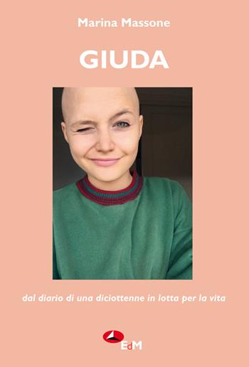 Giuda. Dal diario di una diciottenne in lotta per la vita - Marina Massone - Libro Edizioni della Meridiana 2021 | Libraccio.it