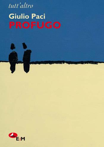 Profugo - Giulio Paci - Libro Edizioni della Meridiana 2022, Tutt'altro | Libraccio.it