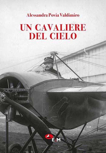 Un cavaliere del cielo - Alessandra Povia Valdimiro - Libro Edizioni della Meridiana 2023 | Libraccio.it