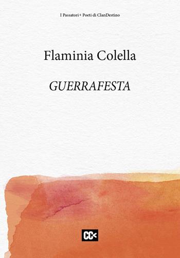 Guerrafesta - Flaminia Colella - Libro CartaCanta 2022, I passatori | Libraccio.it