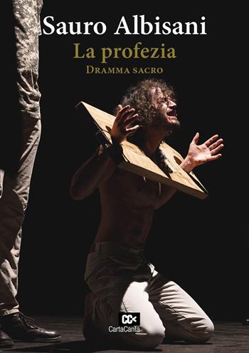 La profezia. Dramma sacro - Sauro Albisani - Libro CartaCanta 2024, Bandiere | Libraccio.it