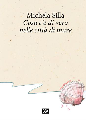 Cosa c'è di vero nelle città di mare - Michela Silla - Libro CartaCanta 2024, I passatori | Libraccio.it