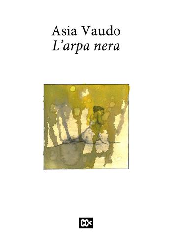 L'arpa nera - Asia Vaudo - Libro CartaCanta 2025, I passatori | Libraccio.it