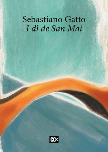 I dì de san mai - Sebastiano Gatto - Libro Edizioni della Meridiana 2025, Poesia | Libraccio.it