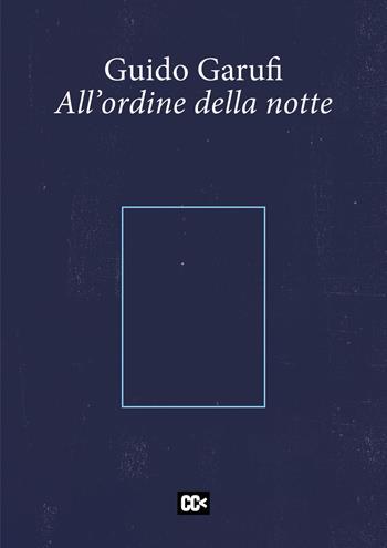 All'ordine della notte - Guido Garufi - Libro Edizioni della Meridiana 2025, Poesia | Libraccio.it