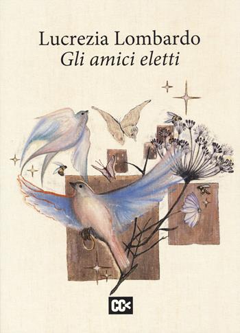 Gli amici eletti - Lucrezia Lombardo - Libro CartaCanta 2025, I passatori | Libraccio.it