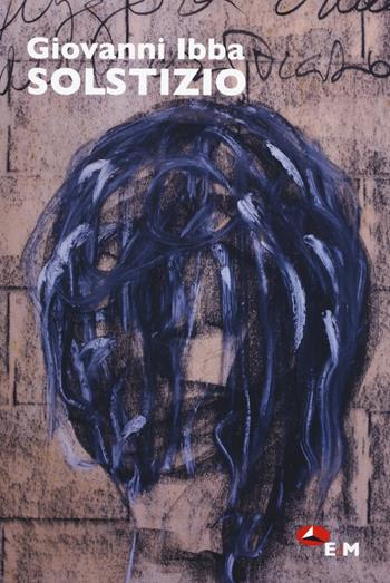 Solstizio - Giovanni Ibba - Libro Edizioni della Meridiana 2025, Tutt'altro. Narrativa | Libraccio.it