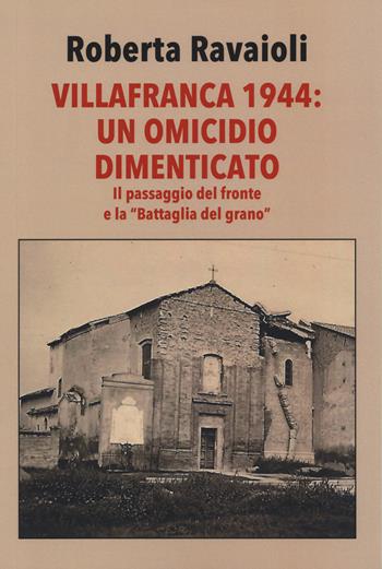 Villafranca 1944. Un omicidio dimenticato. Con il giornale del 14 ottobre 1934, Numero Unico: «Il nuovo campanile di Villafranca di Forlì» - Roberta Ravaioli - Libro Edizioni della Meridiana 2025, Pirandello | Libraccio.it