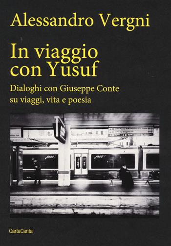 In viaggio con Yusuf. Dialoghi con Giuseppe Conte su viaggi, vita e poesia - Alessandro Vergni - Libro Edizioni della Meridiana 2025, Scripta manent | Libraccio.it