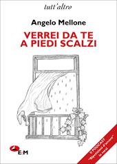 Verrei da te a piedi scalzi