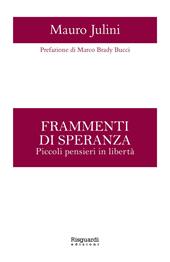 Frammenti di speranza. Piccoli pensieri in libertà