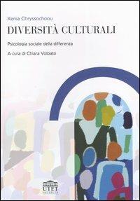 Diversità culturali. Psicologia sociale della differenza - Xenia Chryssochoou - Libro UTET Università 2006, Psicologia | Libraccio.it