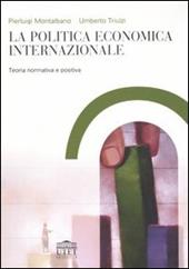 La politica economica internazionale. Teoria normativa e positiva