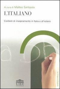 L'italiano. Contesti di insegnamento in Italia e all'estero  - Libro UTET Università 2006, Le lingue di Babele | Libraccio.it