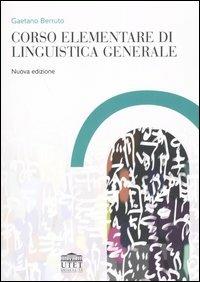 Corso elementare di linguistica generale - Gaetano Berruto - Libro UTET Università 2006 | Libraccio.it
