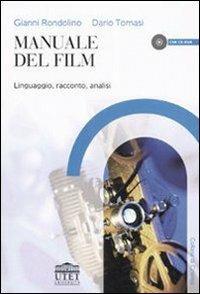 Manuale del film. Linguaggio, racconto, analisi. Con CD-ROM - Gianni Rondolino, Dario Tomasi - Libro UTET Università 2007, Collana di cinema | Libraccio.it