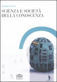 Scienza e società della conoscenza - Andrea Cerroni - Libro UTET Università 2006 | Libraccio.it