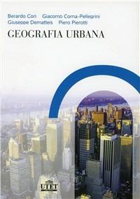 Geografia urbana  - Libro UTET Università 2006, Geografia ambiente territorio | Libraccio.it