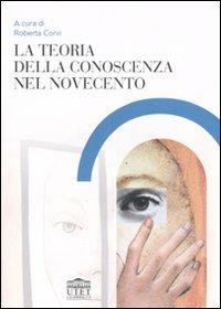 La teoria della conoscenza nel Novecento  - Libro UTET Università 2007 | Libraccio.it