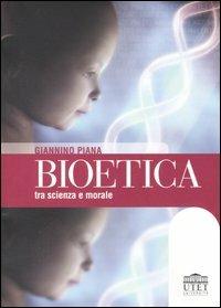 Bioetica tra scienza e morale - Giannino Piana - Libro UTET Università 2007 | Libraccio.it