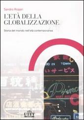 L' età della globalizzazione. Storia del mondo contemporaneo dalla Restaurazione ai giorni nostri