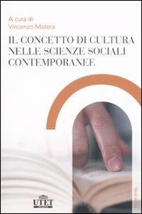 Il concetto di cultura nelle scienze sociali contemporanee  - Libro UTET Università 2008 | Libraccio.it