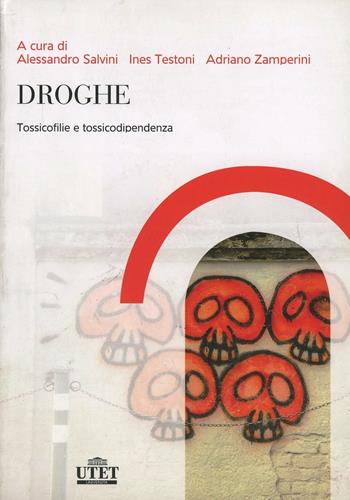Droghe  - Libro UTET Università 2012, Psicologia | Libraccio.it
