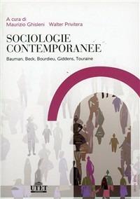 Sociologia contemporanea. Bauman, Beck, Bourdieu, Giddens, Touraine  - Libro UTET Università 2009, Studi sociali | Libraccio.it