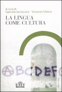 La lingua come cultura  - Libro UTET Università 2009, Studi sociali | Libraccio.it