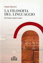 La filosofia del linguaggio. Da Frege ai giorni nostri