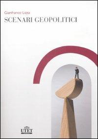 Scenari geopolitici - Gianfranco Lizza - Libro UTET Università 2009 | Libraccio.it