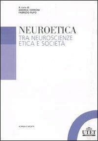 Neuroetica. Tra neuroscienze, etica e società  - Libro UTET Università 2009, Scienza e società | Libraccio.it