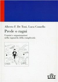 Prede o ragni? - Alberto De Toni, Luca Comello - Libro UTET Università 2012, Vita e ristampe | Libraccio.it