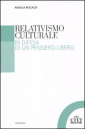 Relativismo culturale. In difesa di un pensiero libero