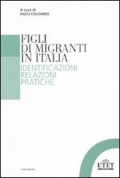 Figli di migranti in Italia. Identificazioni, relazioni, pratiche