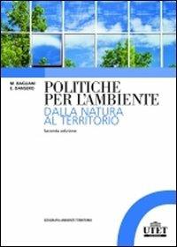 Politiche per l'ambiente - Egidio Dansero, Marco Bagliani - Libro UTET Università 2011, Geografia ambiente territorio | Libraccio.it