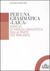 Per una grammatica «laica». Esercizi di analisi linguistica dalla parte del parlante