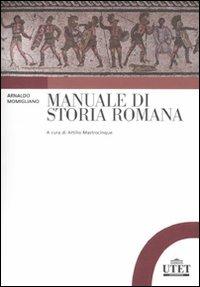 Manuale di storia romana - Arnaldo Momigliano - Libro UTET Università 2011 | Libraccio.it