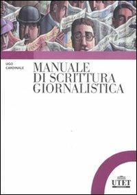 Manuale di scrittura giornalistica - Ugo Cardinale - Libro UTET Università 2011, Glottodidattica | Libraccio.it
